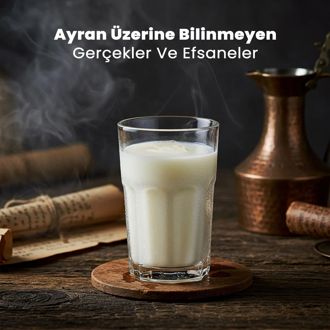 Ayran Üzerine Bilinmeyen Gerçekler ve Efsaneler