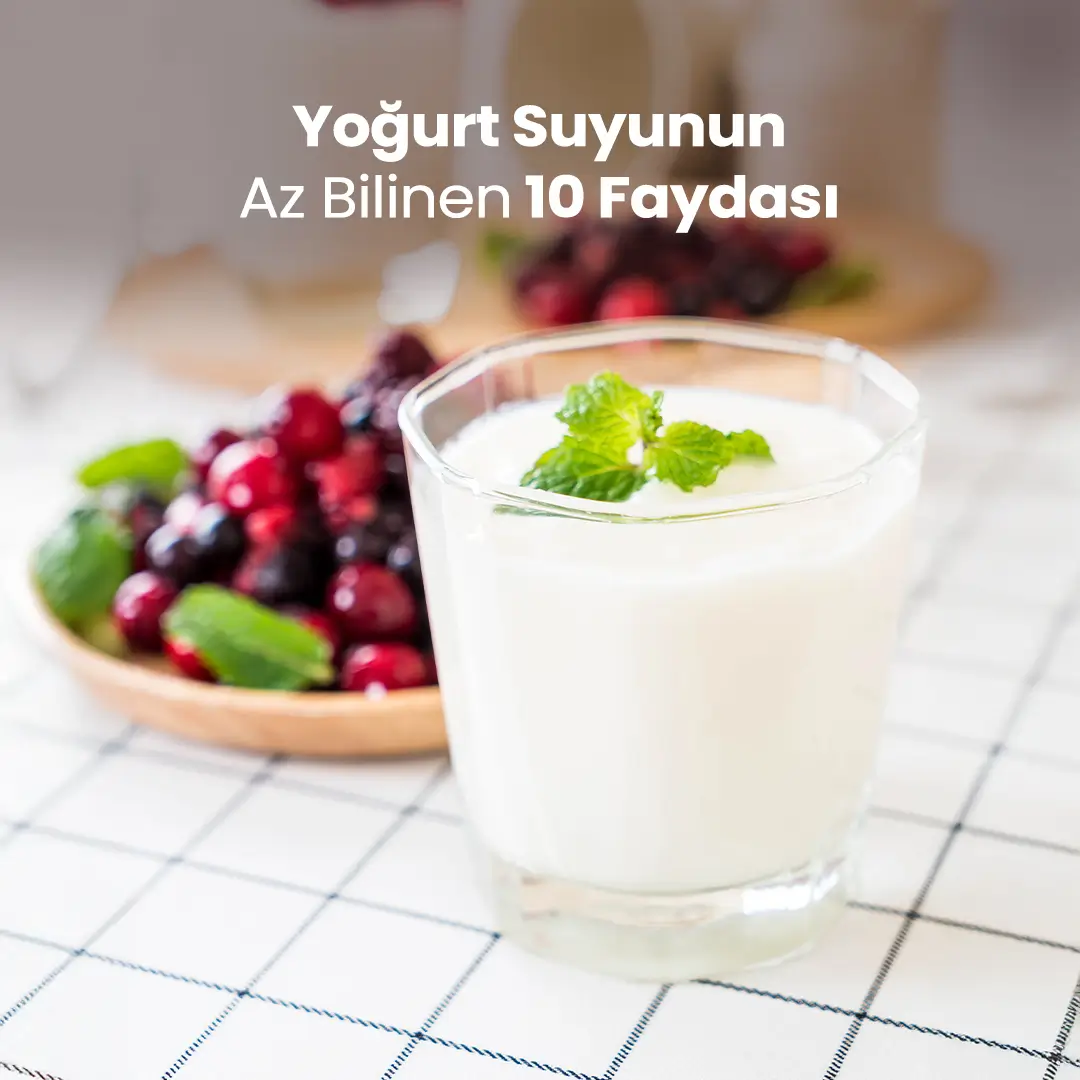 Yoğurt Suyunun Az Bilinen 10 Faydası