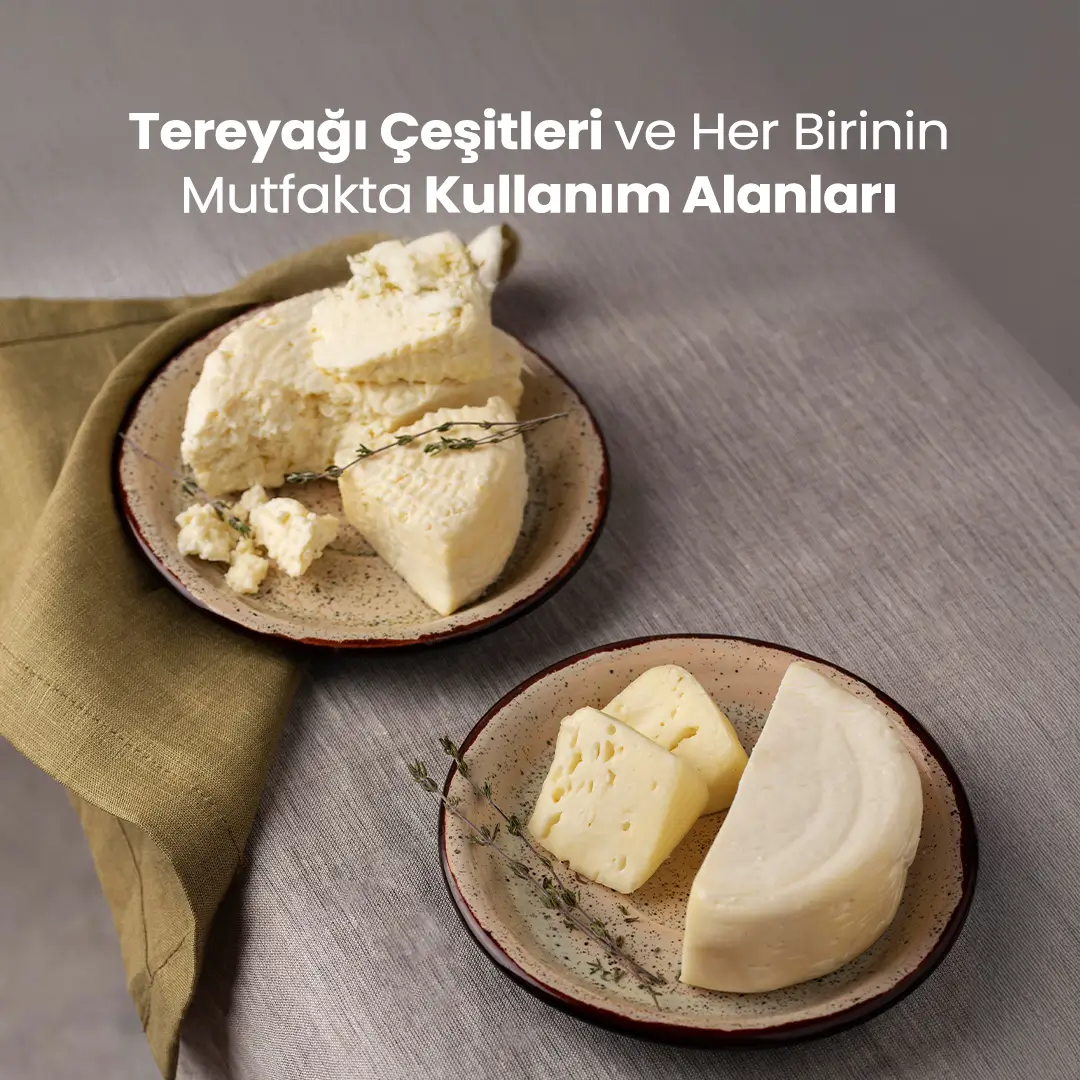 Tereyağı Çeşitleri ve Her Birinin Mutfakta Kullanım Alanları