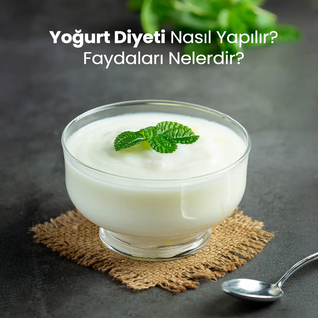 Yoğurt Diyeti Nasıl Yapılır? Faydaları Nelerdir?