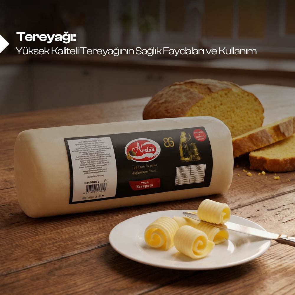 Yüksek Kaliteli Tereyağının Sağlık Faydaları ve Kullanımı 